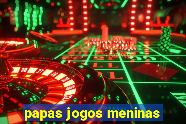 papas jogos meninas